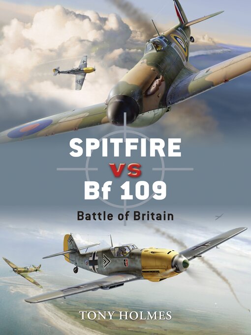 Title details for Spitfire vs Bf 109 by Tony Holmes - Available